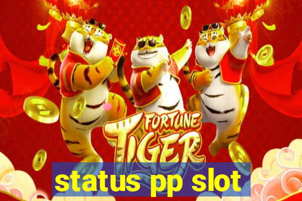 status pp slot